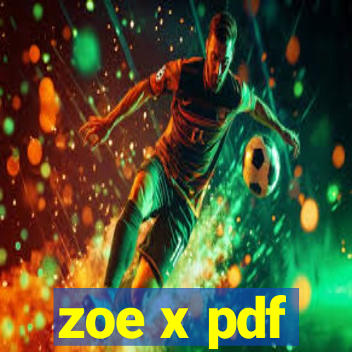 zoe x pdf
